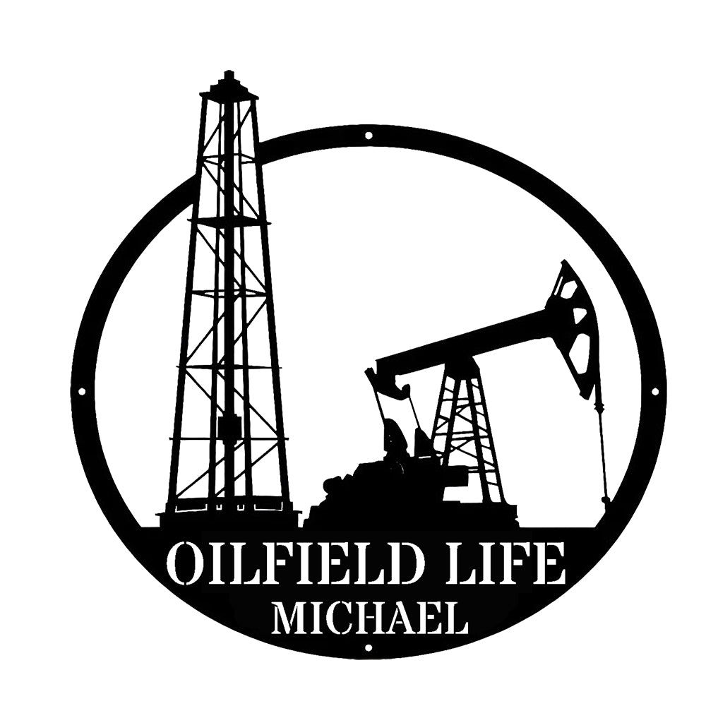 Custom Oilfield Life Metal Sign